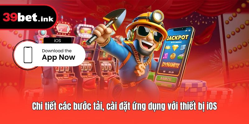 Chi tiết các bước tải, cài đặt ứng dụng với thiết bị iOS