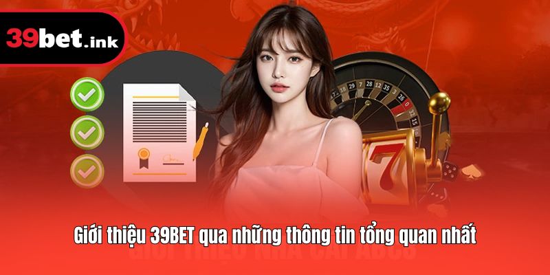Giới thiệu 39BET qua những thông tin tổng quan nhất
