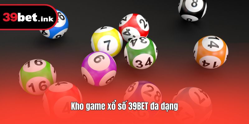 Kho game xổ số 39BET đa dạng