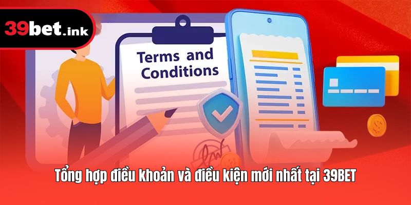 Tổng hợp điều khoản và điều kiện mới nhất tại 39BET