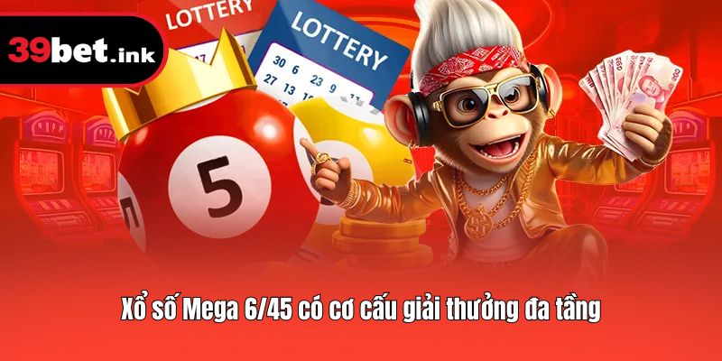 Xổ số Mega 6/45 có cơ cấu giải thưởng đa tầng